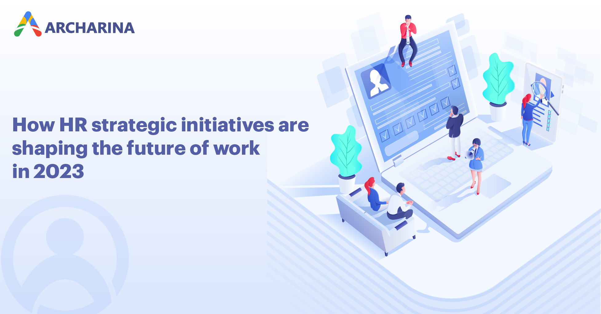 How HR strategic initiatives are shaping the future of work in 2023